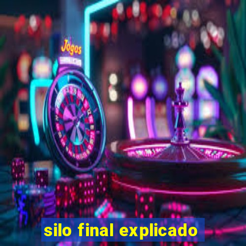 silo final explicado